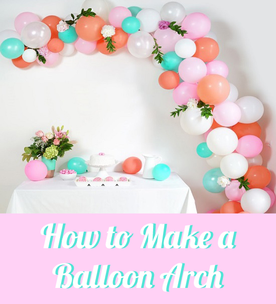 DIY How to Make a Balloon Arch Decoration